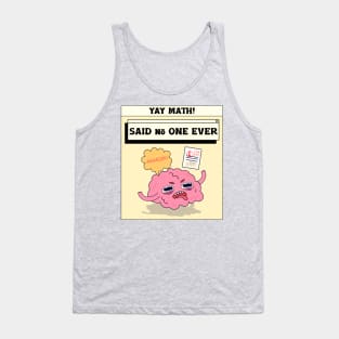 yay math - said no one ever Tank Top